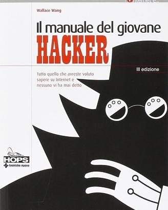 Il manuale del giovane hacker. III edizione.