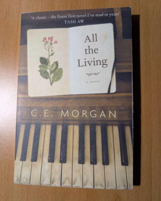 All the living - A Novel - C. E. Morgan Book