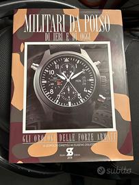 Militari da polso di ieri e di oggi orologi libro