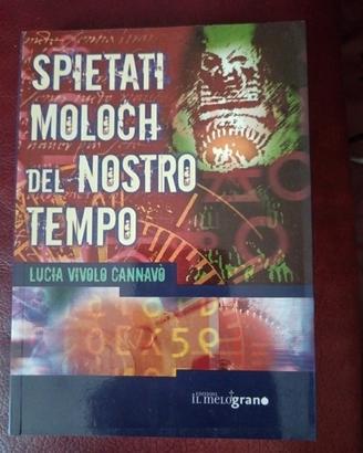 Spietati Moloch del Nostro Tempo