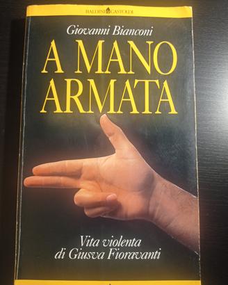 A MANO ARMATA - Giovanni Bianconi (2ª Ed. 1992) - 