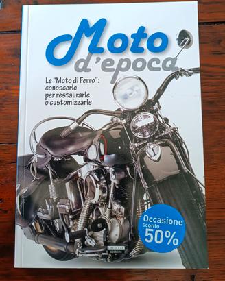 Libro nuovo Moto Epoca Le moto di ferro 
