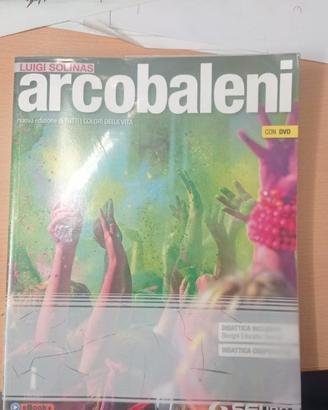 Arcobaleni. Con DVD. Per le Scuole superiori