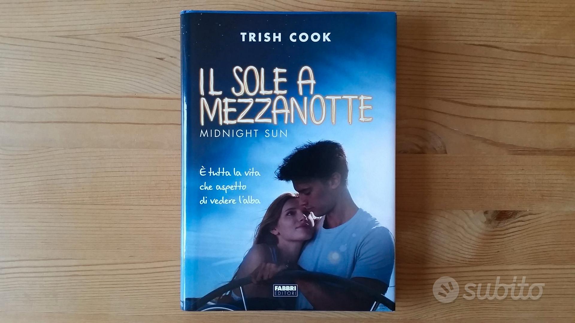 Trish Cook – Il sole a mezzanotte (Libro) - Libri e Riviste In vendita a  Milano