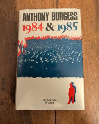Anthony Burgess - 1984 & 1985