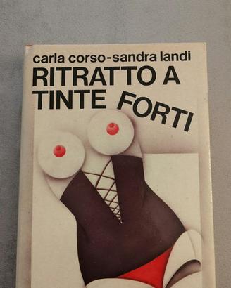 Ritratto a tinte forti - Carla Corso, Sandra Landi
