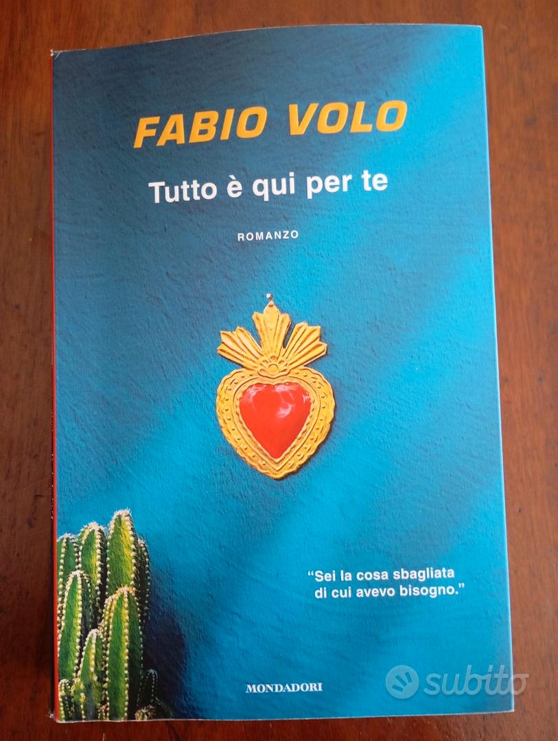 Tutto è qui per te di Fabio Volo romanzo - Libri e Riviste In vendita a Roma
