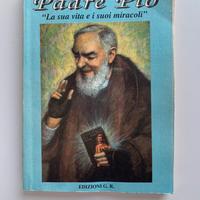 Padre Pio - La sua vita e i suoi miracoli